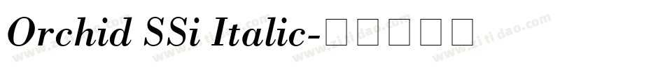 Orchid SSi Italic字体转换